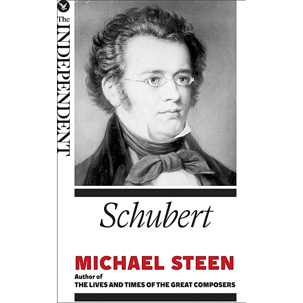 Schubert / The Great Composers, Michael Steen