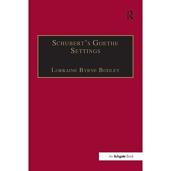 Schubert's Goethe Settings, Lorrainebyrne Bodley