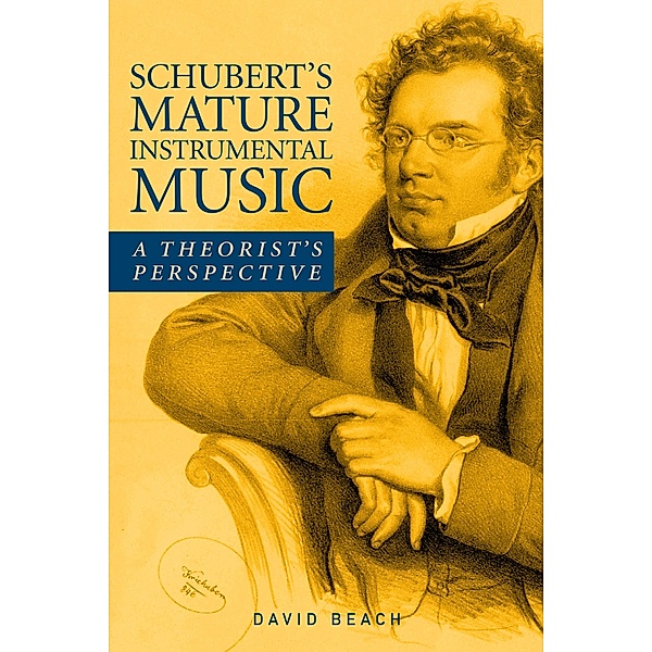 Schubert's Mature Instrumental Music / Eastman Studies in Music Bd.142, David Beach