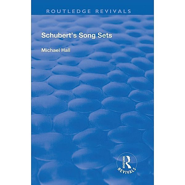 Schubert's Song Sets, Michael Hall