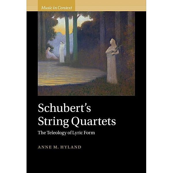 Schubert's String Quartets, Anne Hyland