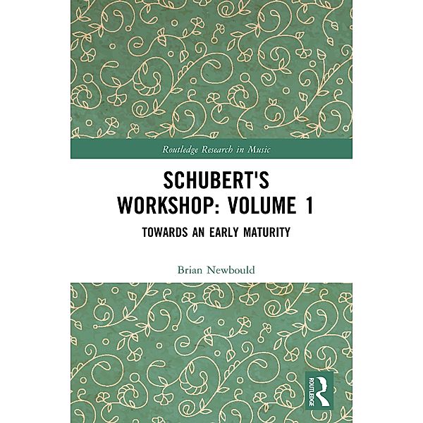 Schubert's Workshop: Volume 1, Brian Newbould