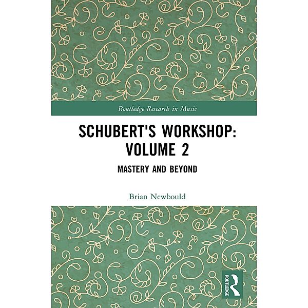 Schubert's Workshop: Volume 2, Brian Newbould