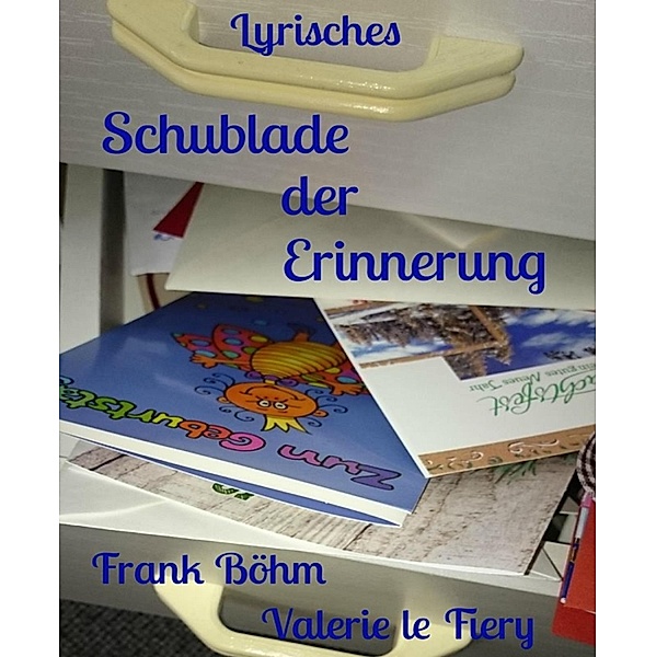 Schublade der Erinnerung, Frank Böhm, Valerie Le Fiery