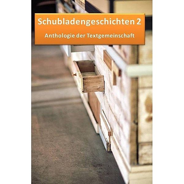 Schubladengeschichten 2, Anthologie Textgemeinschaft