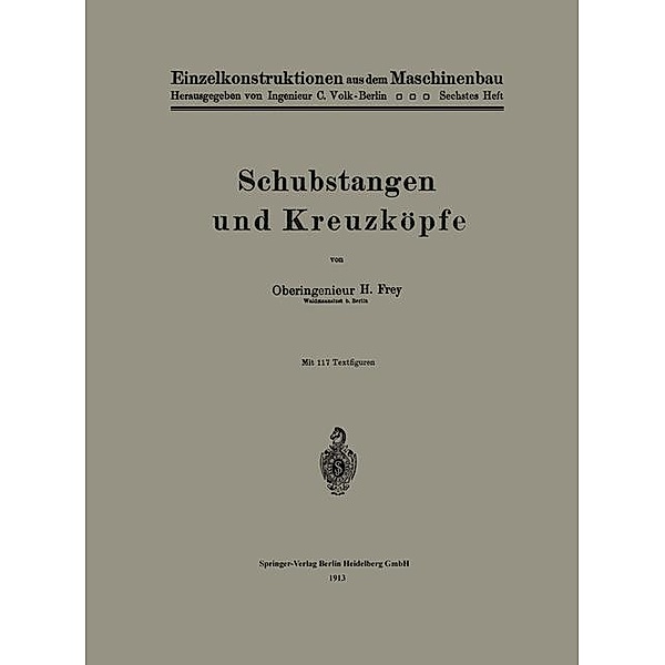 Schubstangen und Kreuzköpfe / Einzelkonstruktionen aus dem Maschinenbau Bd.H. 6, Hans Frey