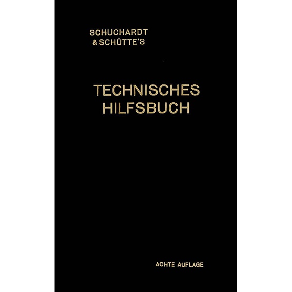Schuchardt & Schütte's Technisches Hilfsbuch, Josef Reindl