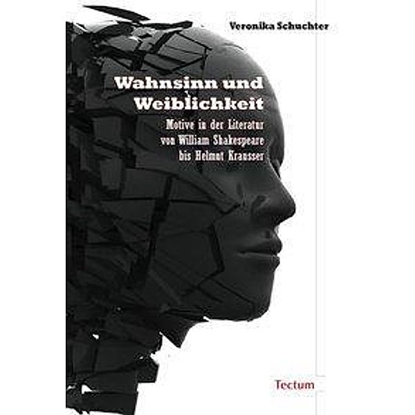 Schuchter, V: Wahnsinn und Weiblichkeit, Veronika Schuchter