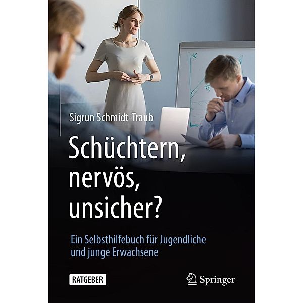 Schüchtern, nervös, unsicher?, Sigrun Schmidt-Traub