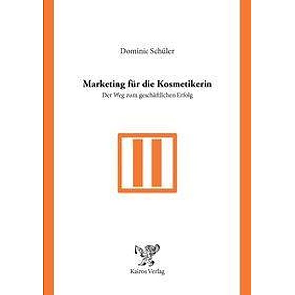 Schüler, D: Marketing für die Kosmetikerin, Dominic Schüler