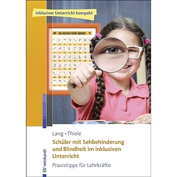 Schüler mit Sehbehinderung und Blindheit im inklusiven Unterricht, Markus Lang, Michael Thiele