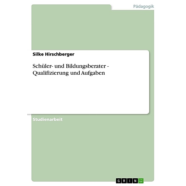 Schüler- und Bildungsberater - Qualifizierung und Aufgaben, Silke Hirschberger
