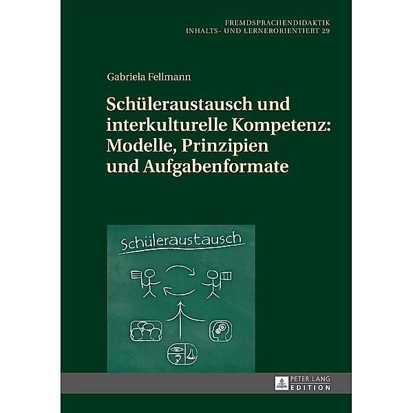 Schueleraustausch und interkulturelle Kompetenz: Modelle, Prinzipien und Aufgabenformate, Fellmann Gabriela Fellmann