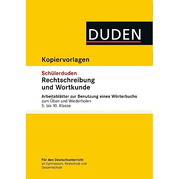 Schülerduden: Übungsblätter Wörterbuchbenutzung zum Schülerduden Rechtschreibung und Wortkunde, Anja Steinhauer, Elke Spitznagel