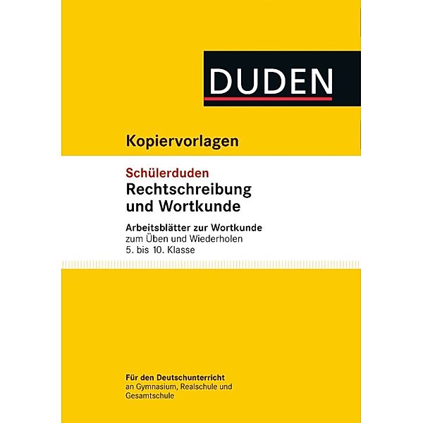 Schülerduden: Übungsblätter Wortkunde zum Schülerduden Rechtschreibung und Wortkunde, Anja Steinhauer, Elke Spitznagel