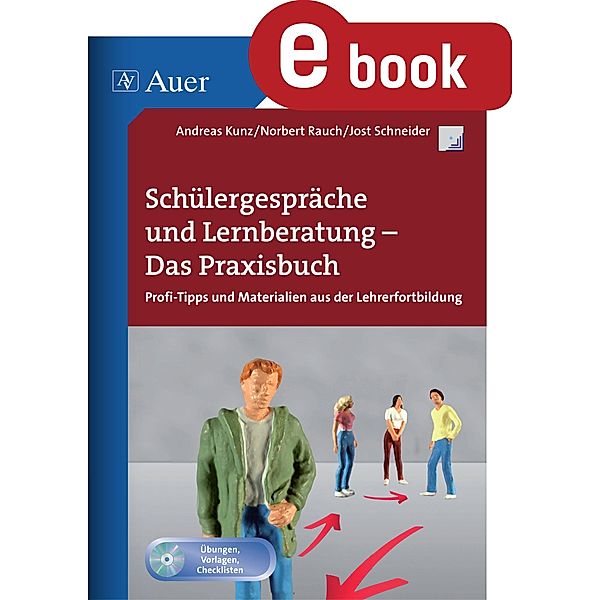 Schülergespräche und Lernberatung - das Praxisbuch / Querenburg-Praxisbücher, Norbert Rauch, Jost Schneider, Andreas Kunz