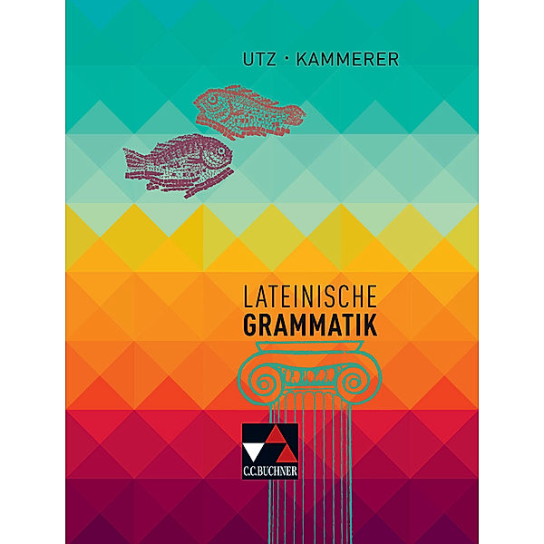 Schülergrammatik Latein, Clement Utz, Andrea Kammerer