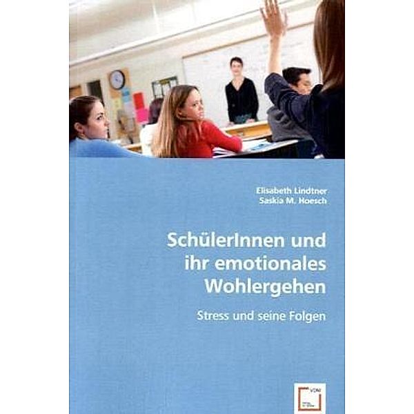 SchülerInnen und ihr emotionales Wohlergehen, Elisabeth Lindtner, Saskia M. Hoesch