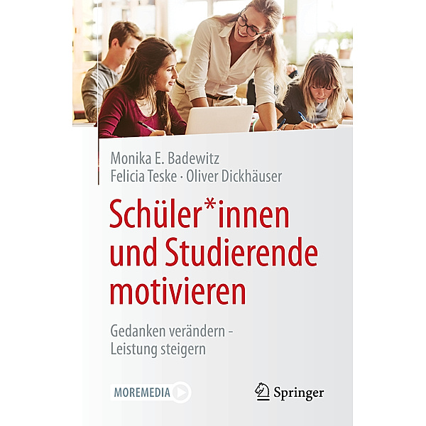 Schüler*innen und Studierende motivieren, Monika E. Badewitz, Felicia Teske, Oliver Dickhäuser