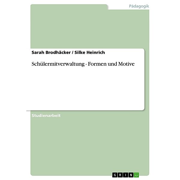 Schülermitverwaltung - Formen und Motive, Silke Heinrich, Sarah Brodhäcker