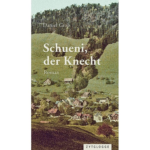 Schueni, der Knecht, Daniel Grob