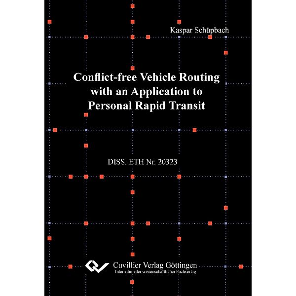 Schüpbach, K: Conflict-free Vehicle Routing with an Applicat, Kaspar Schüpbach