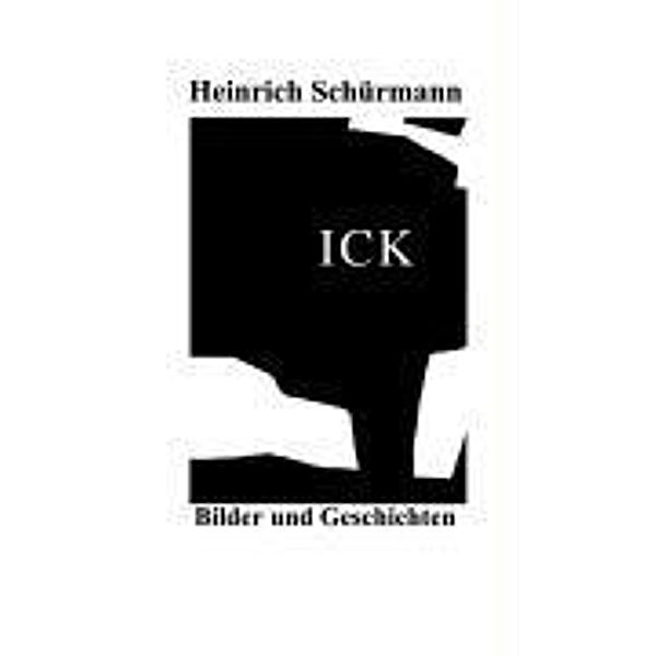 Schürmann, H: Ick, Heinrich Schürmann