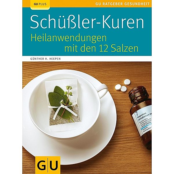 Schüßler-Kuren / GU Ratgeber Gesundheit, Günther H. Heepen