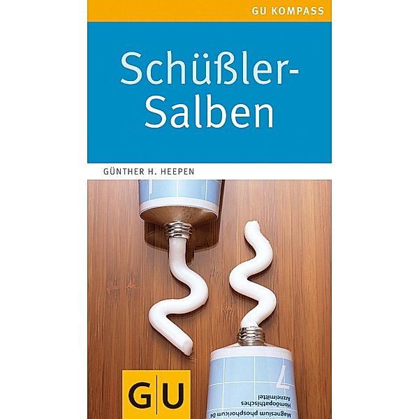 Schüßler-Salben / GU Körper & Seele Ratgeber Gesundheit, Günther H. Heepen