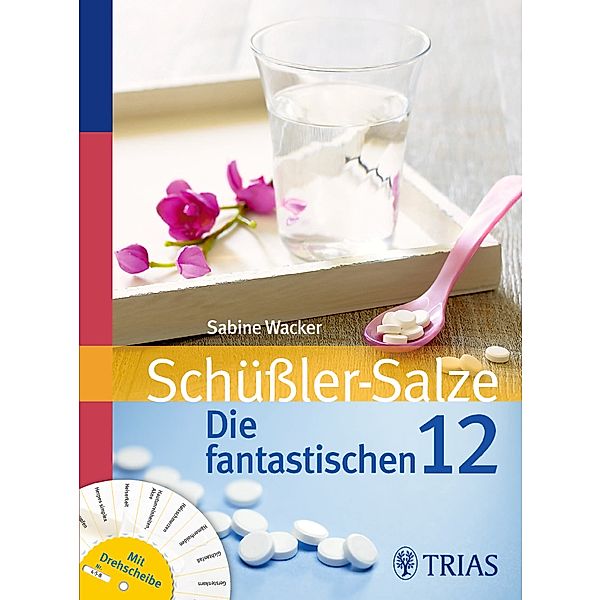Schüßler-Salze: Die fantastischen 12, Sabine Wacker