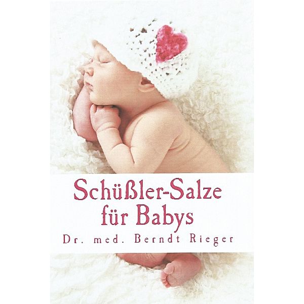 Schüßler-Salze für Babys, Berndt Rieger