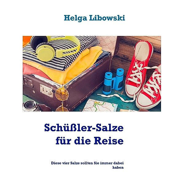 Schüßler-Salze für die Reise, Helga Libowski