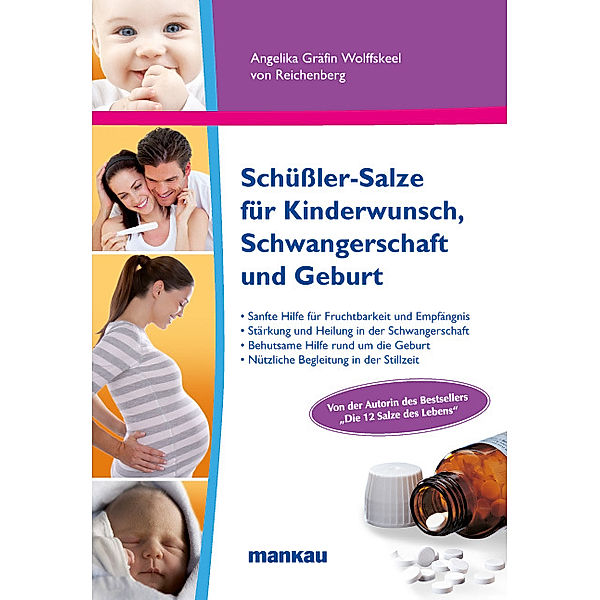 Schüssler-Salze für Kinderwunsch, Schwangerschaft und Geburt, Angelika Wolffskeel von Reichenberg