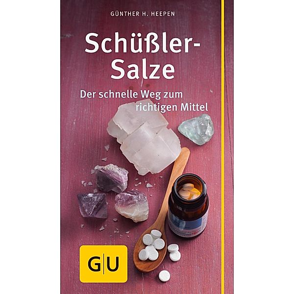 Schüssler-Salze / GU Körper & Seele Ratgeber Gesundheit, Günther H. Heepen