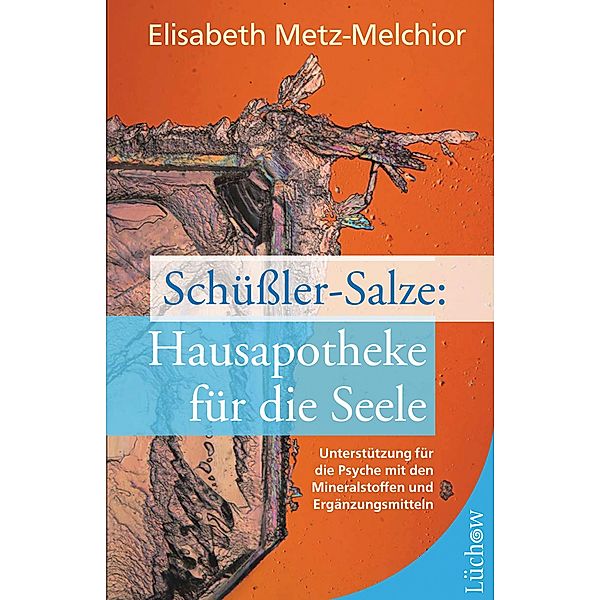 Schüßler-Salze - Hausapotheke für die Seele, Elisabeth Metz-Melchior