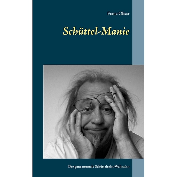 Schüttel-Manie, Franz Olisar
