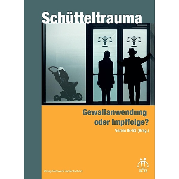 Schütteltrauma - Gewaltanwendung oder Impffolge? / Verlag Netzwerk Impfentscheid