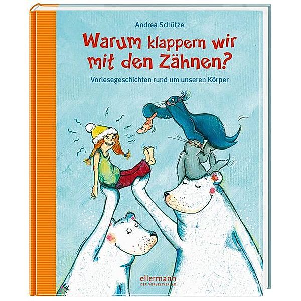 Schütze, A: Warum klappern wir mit den Zähnen?, Andrea Schütze