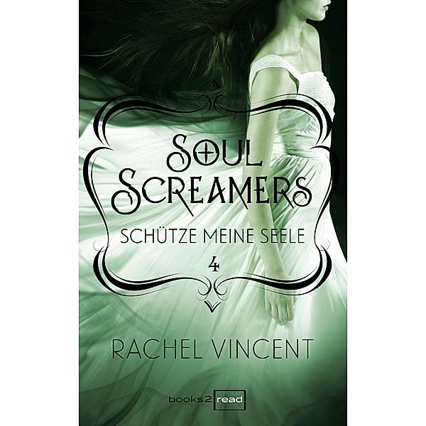 Schütze meine Seele / Soul Screamers Bd.4, Rachel Vincent
