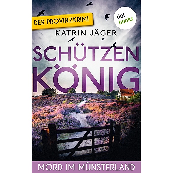 Schützenkönig - Mord im Münsterland / Viktoria Latell Bd.1, Katrin Jäger
