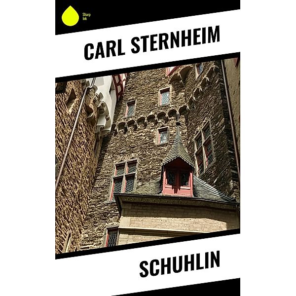 Schuhlin, Carl Sternheim