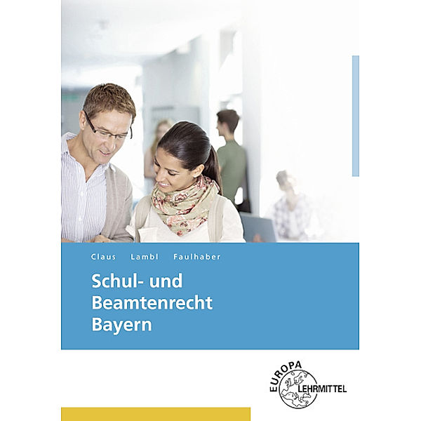 Schul- und Beamtenrecht Bayern, Dietrich Claus, Walter Faulhaber, Wolfgang Lambl