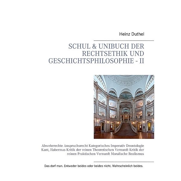 Schul & Unibuch der Rechtsethik und Geschichtsphilosophie - II, Heinz Duthel