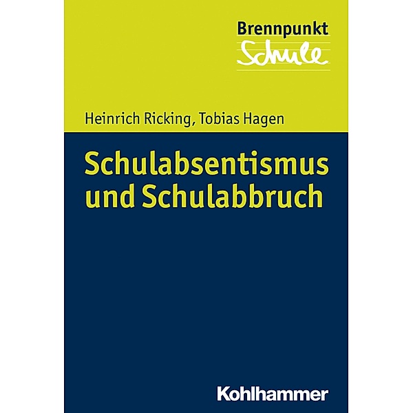 Schulabsentismus und Schulabbruch, Heinrich Ricking, Tobias Hagen