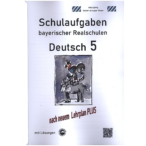 Schulaufgaben bayerischer Realschulen / Deutsch 5, Schulaufgaben bayerischer Realschulen mit Lösungen nach LehrplanPLUS, Monika Arndt