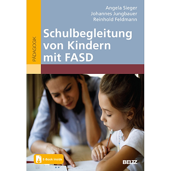 Schulbegleitung von Kindern mit FASD, m. 1 Buch, m. 1 E-Book, Angela Sieger, Johannes Jungbauer, Reinhold Feldmann