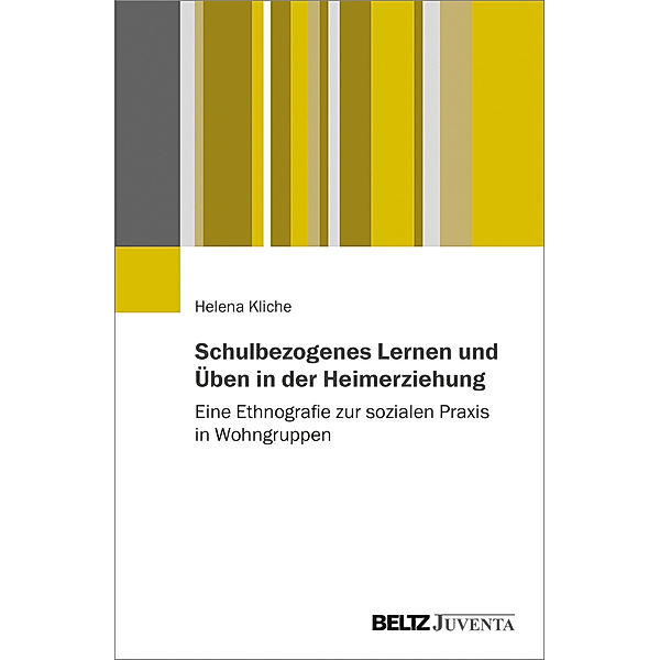 Schulbezogenes Lernen und Üben in der Heimerziehung, Helena Kliche