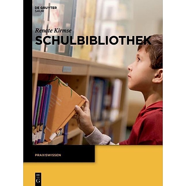 Schulbibliothek / Praxiswissen, Renate Kirmse