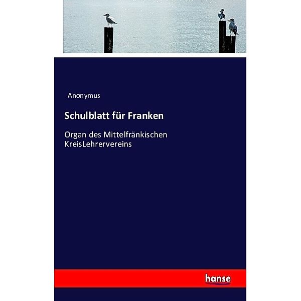 Schulblatt für Franken, Anonym