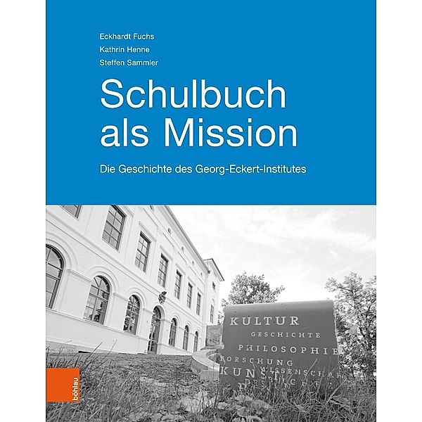 Schulbuch als Mission, Eckhardt Fuchs, Steffen Sammler, Kathrin Henne